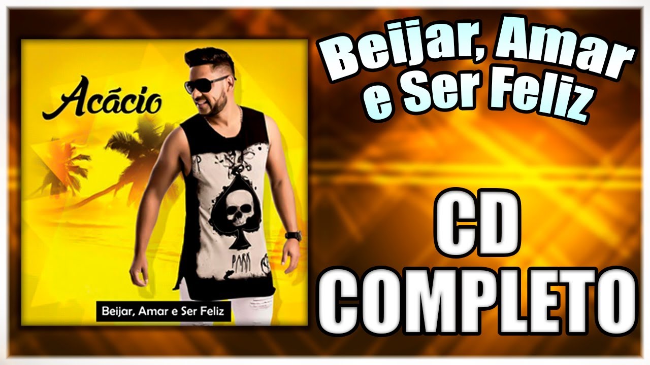 Acácio Ferinha da Bahia - Beijar, Amar e Ser Feliz (2017) - CD COMPLETO - #acacioferinhadabahia