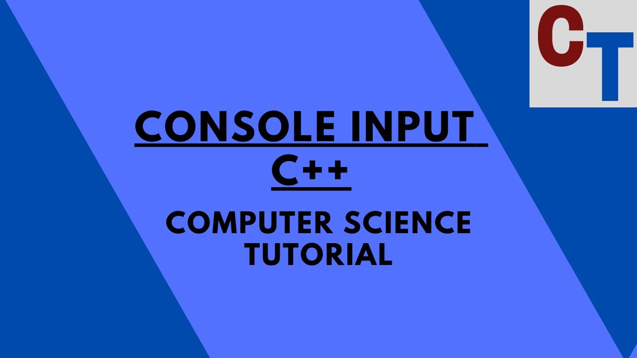 Console Input C++ (Computer Science Tutorial)
