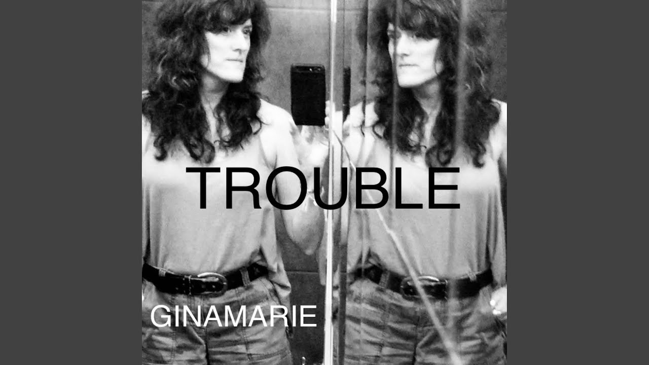 TROUBLE