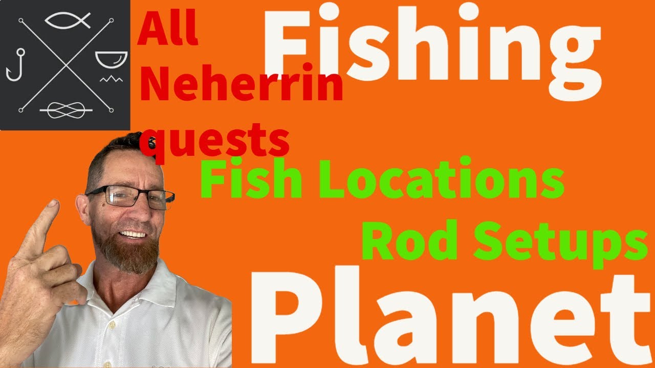 Fishing Planet - Neherrin Trail quest and Neherrin Unique quest