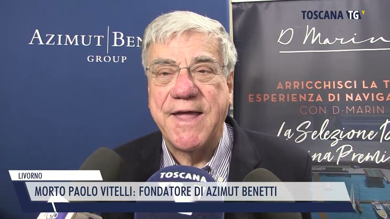 2025-01-02 LIVORNO - MORTO PAOLO VITELLI, FONDATORE DI AZIMUT BENETTI