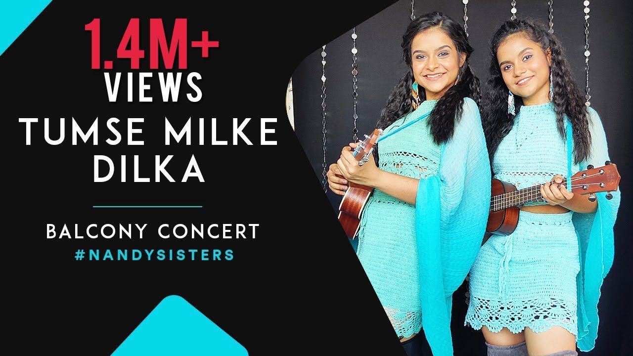 Episode-6# Balcony Concert | Tumse Milke Dilka | NandySisters | Cover | Antara Nandy & Ankita Nandy