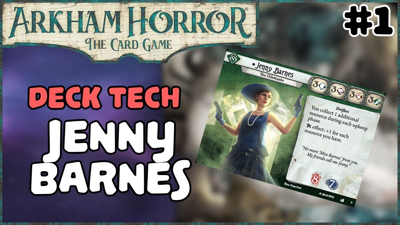 ARKHAM HORROR: THE CARD GAME | Deck Tech, Jenny Barnes #1