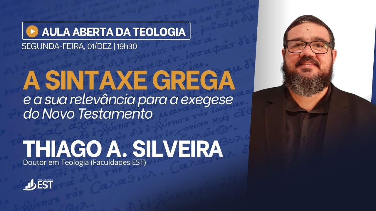 Aula Aberta da Teologia | A Sintaxe Grega e a sua Relevância para a Exegese do Novo Testamento 📱