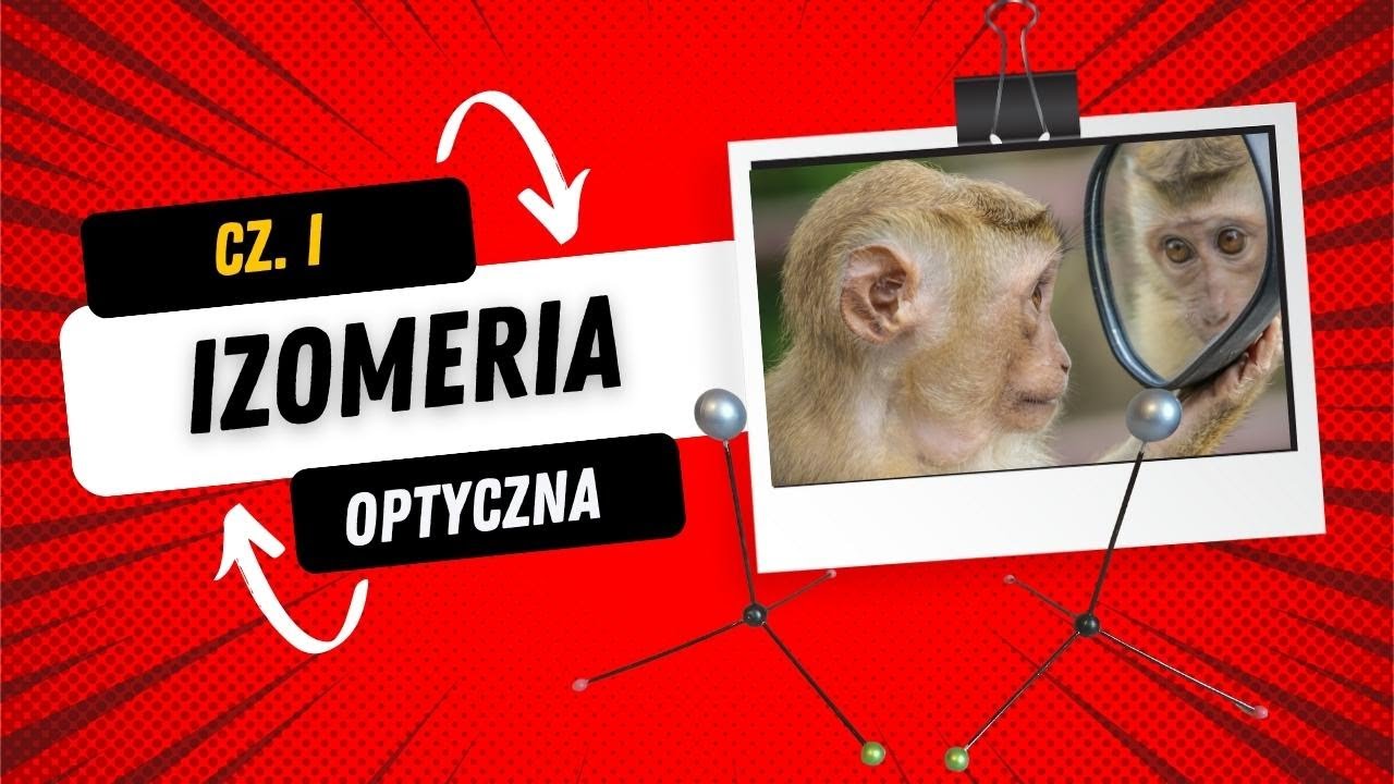 Izomeria optyczna  I Enancjomery I Diastereoizomery I Centrum chiralności I Skręcalność właściwa
