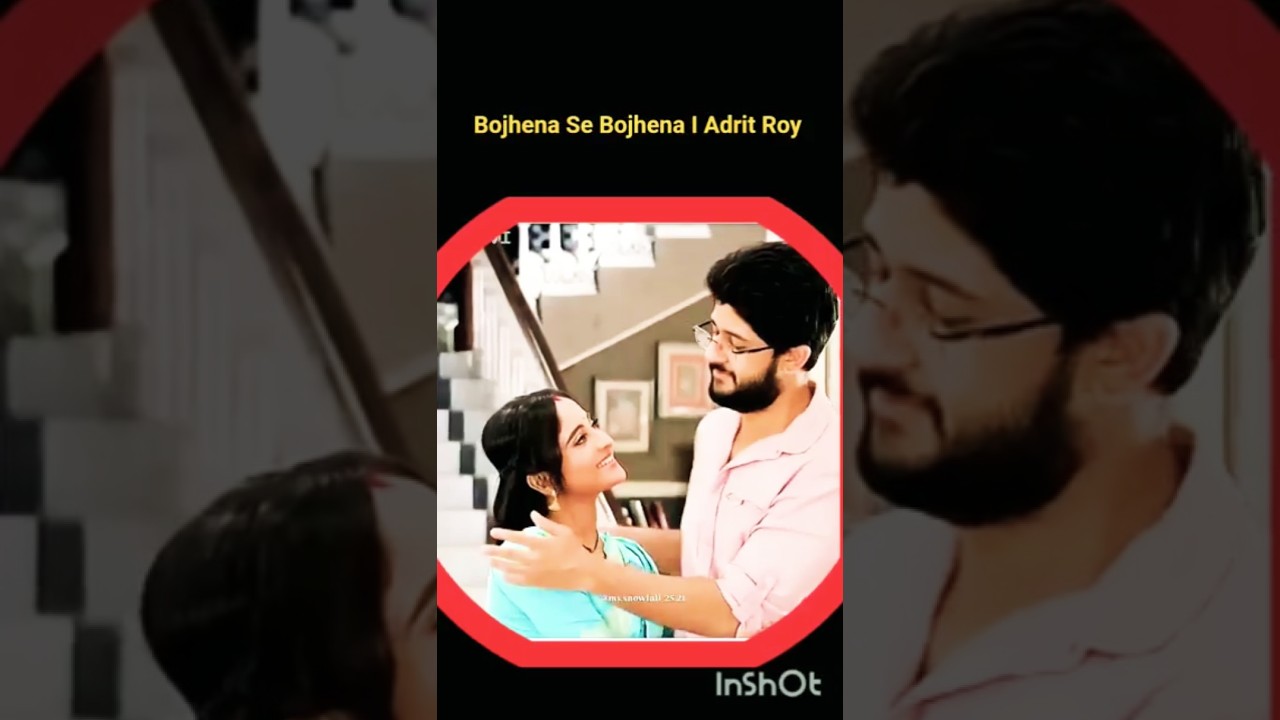 Bojhena Se Bojhena I Adrit Roy I #mithai #sidhai #adritrisha #adritroy #song #shorts