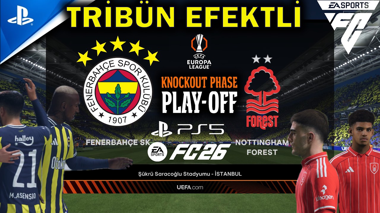 FC 26 | FENERBAHÇE - NOTTINGHAM FOREST | TÜRKÇE SPİKER | PS5 | AVRUPA LİGİ GRUP MAÇI SON 16 TURU