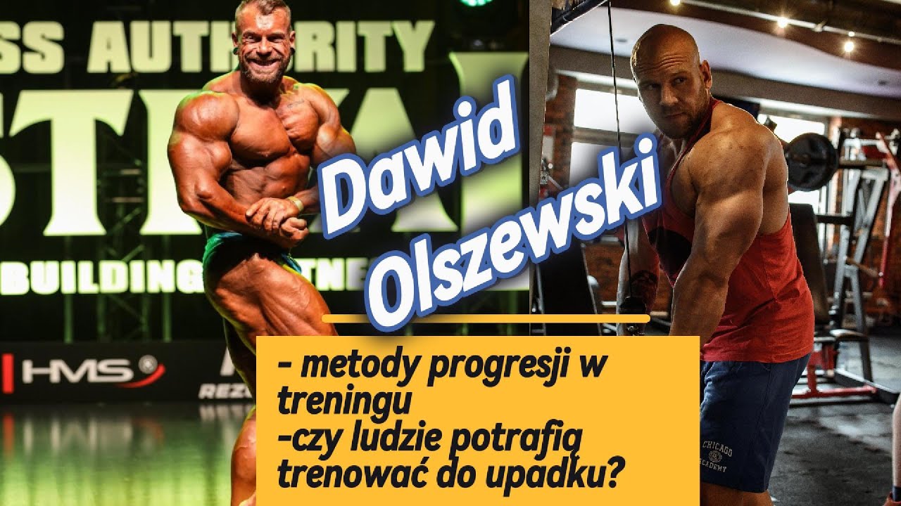 ROZMOWA Z DAWIDEM OLSZEWSKIM - PROGRESJI, UPADKU MIĘŚNIOWYM i RÓŻNYM PODEJŚCIU TRENERÓW