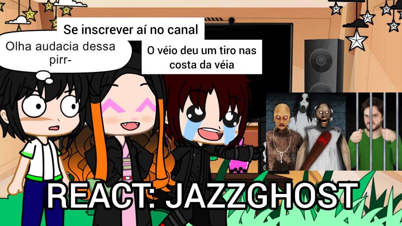 PROTAGONISTAS DO CANAL E NEZUKO+(INSCRITA) REAGINDO JAZZGHOST FUGINDO DÁ CASA DA GRANNY 2