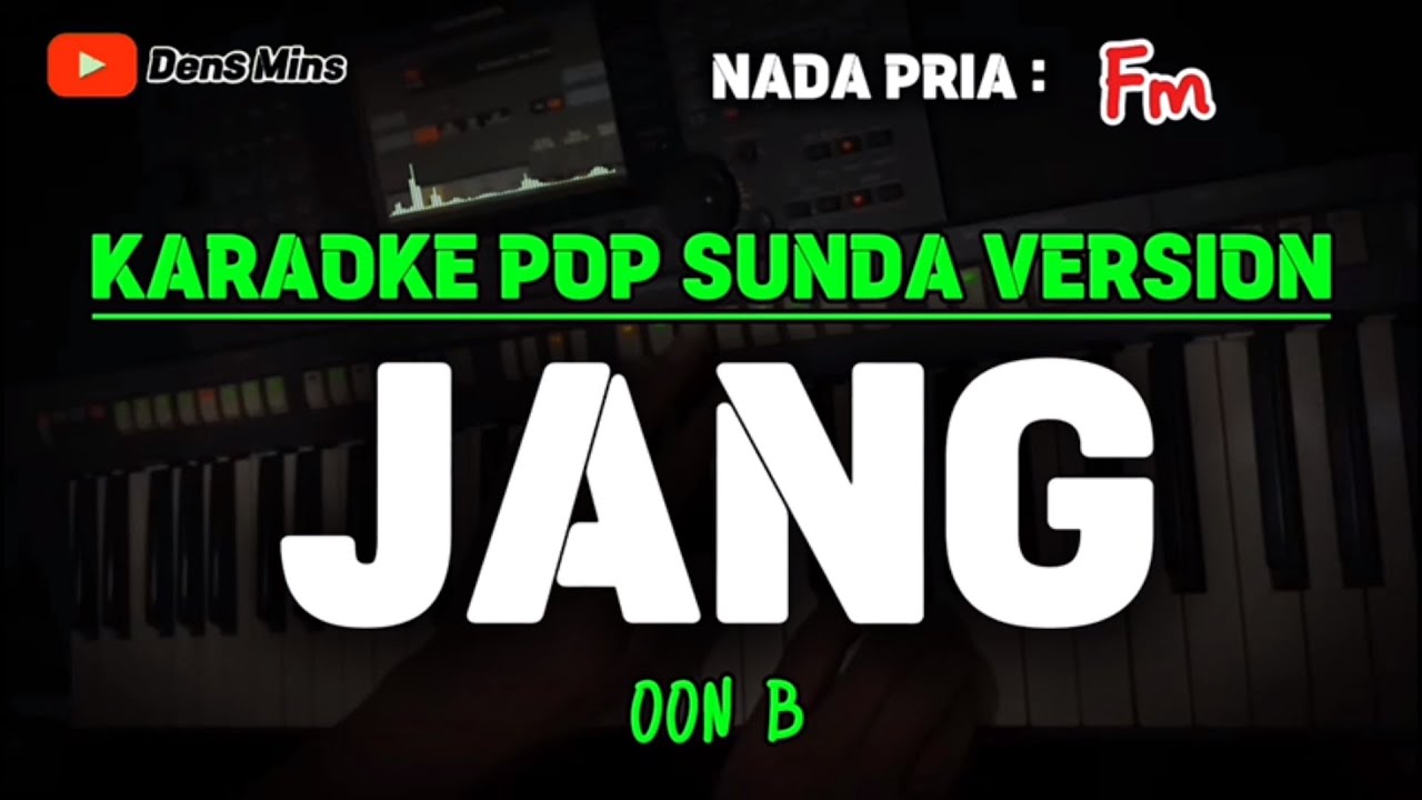 JANG ~ OON B || KARAOKE POP SUNDA VERSION - NADA PRIA