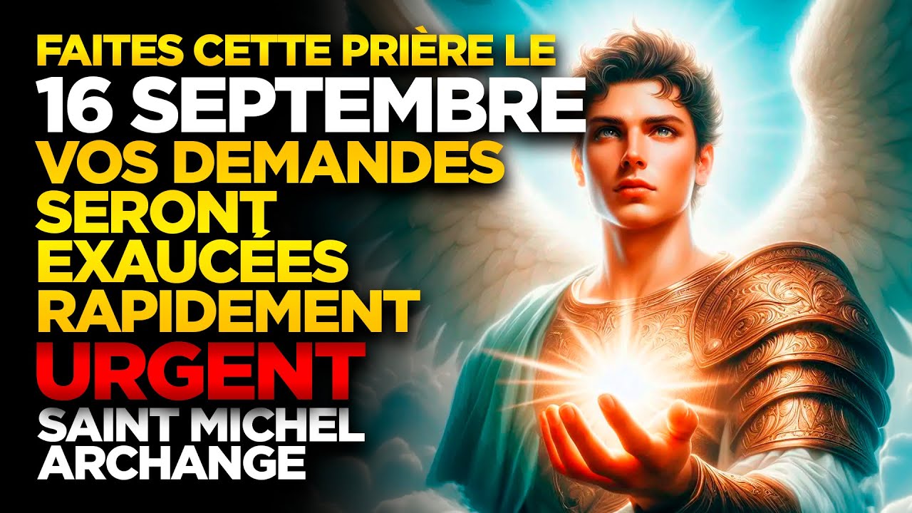 SAINT MICHEL ARCHANGE | FAITES CETTE PRIÈRE LE 16 SEPTEMBRE VOS DEMANDES SERONT EXAUCÉES RAPIDEMENT