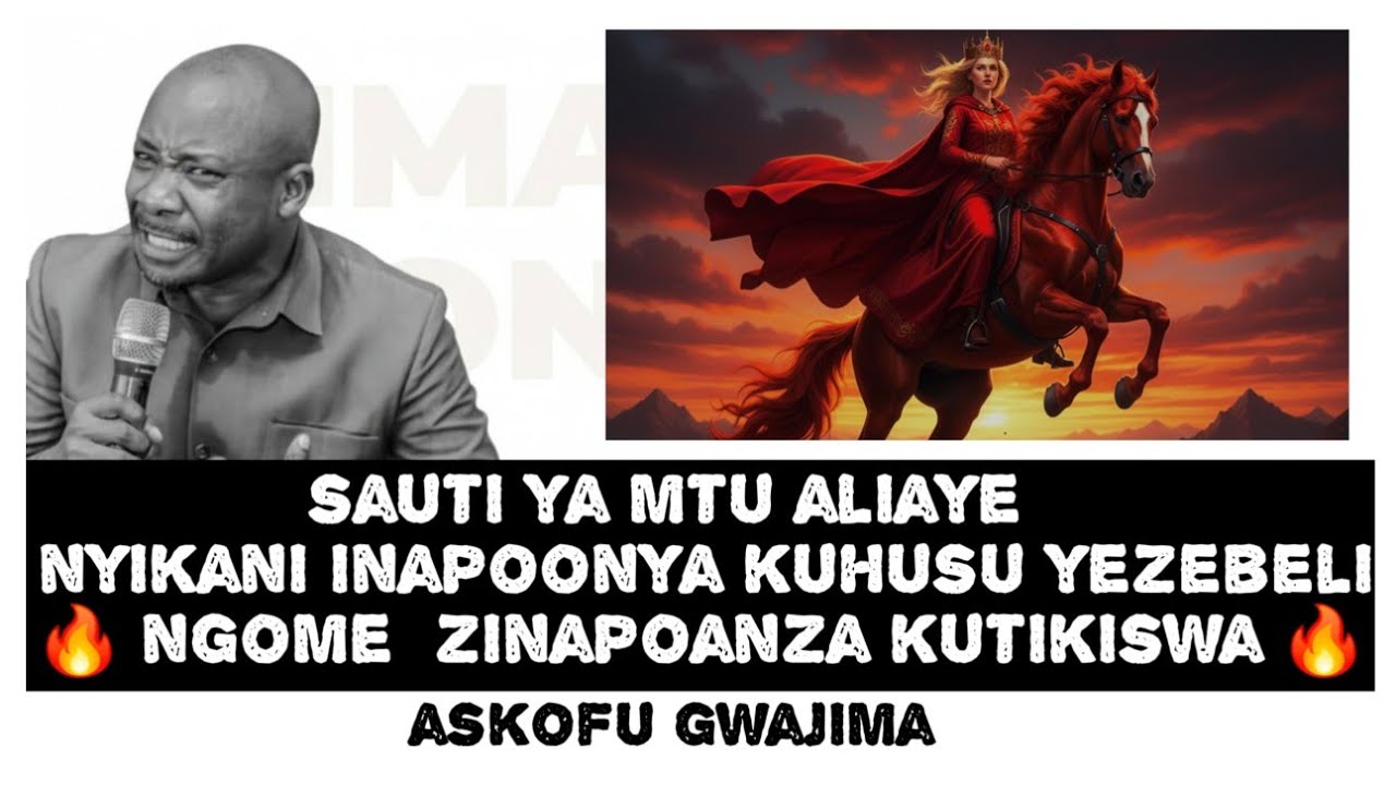 ASKOFU GWAJIMA: SAUTI YA MTU ALIAYE NYIKANI INAPO ONYA KHS YEZEBELI