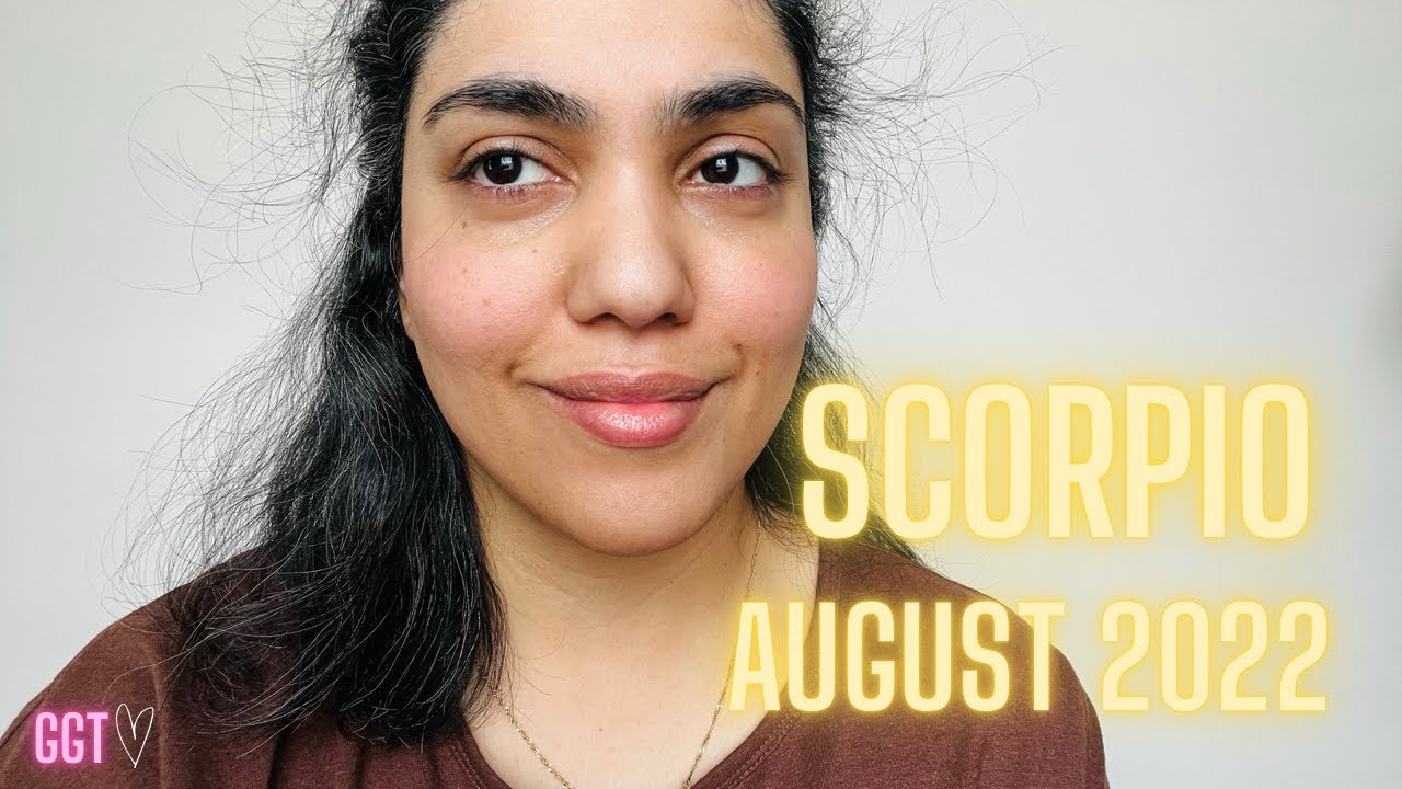 SCORPIO AUGUST 2022- &ldquo;Your life is about to undergo a massive transformation&rdquo;