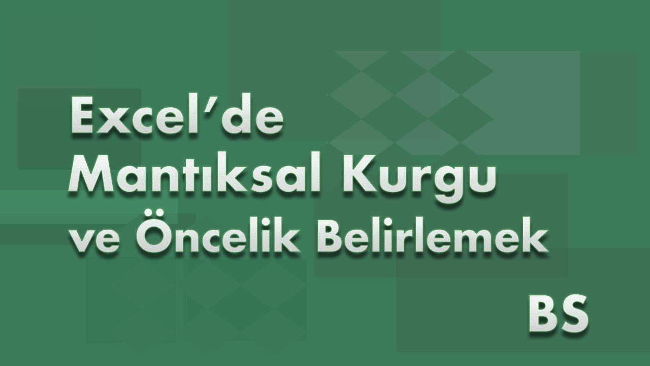 Excel'de Mantık Kurmak ve &Ouml;ncelikler | Excel Dersleri