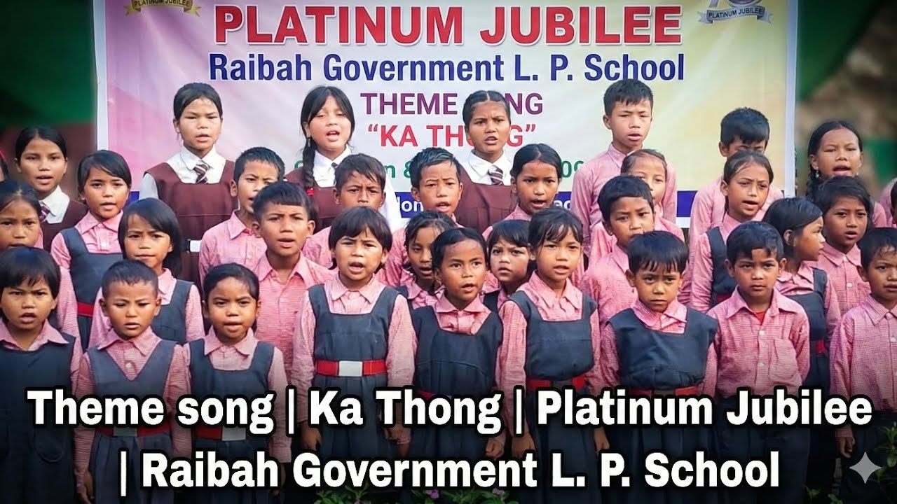 Theme song| Ka thong| Platinum Jubilee| Raibah Government L. P. School. 
