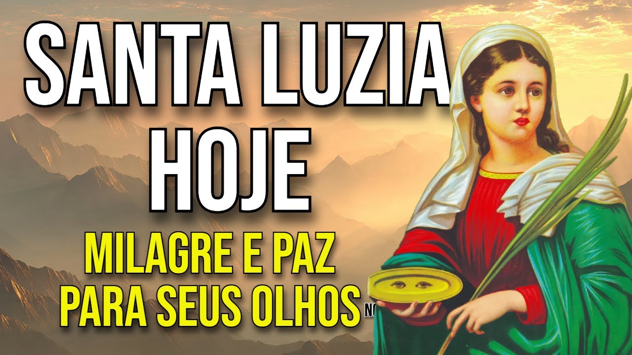 “Santa Luzia HOJE: Receba a Cura e Paz para Seus Olhos e Alma” 👁️