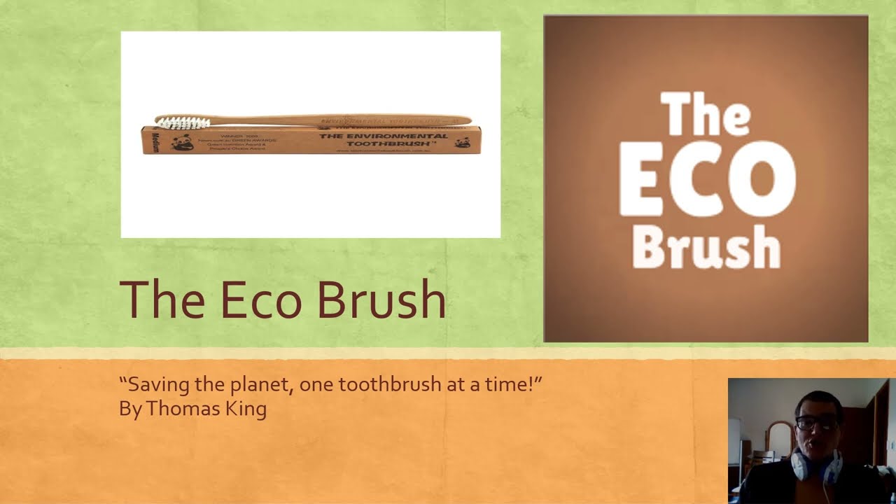 COMM603 A3 EcoBrush Thomas King Presentation