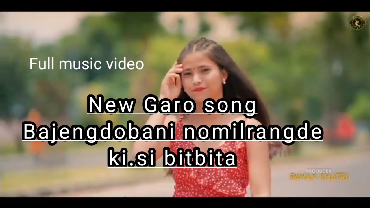 Bajengdobani nomilrangde ki.si bitbitna)(New Garo music video