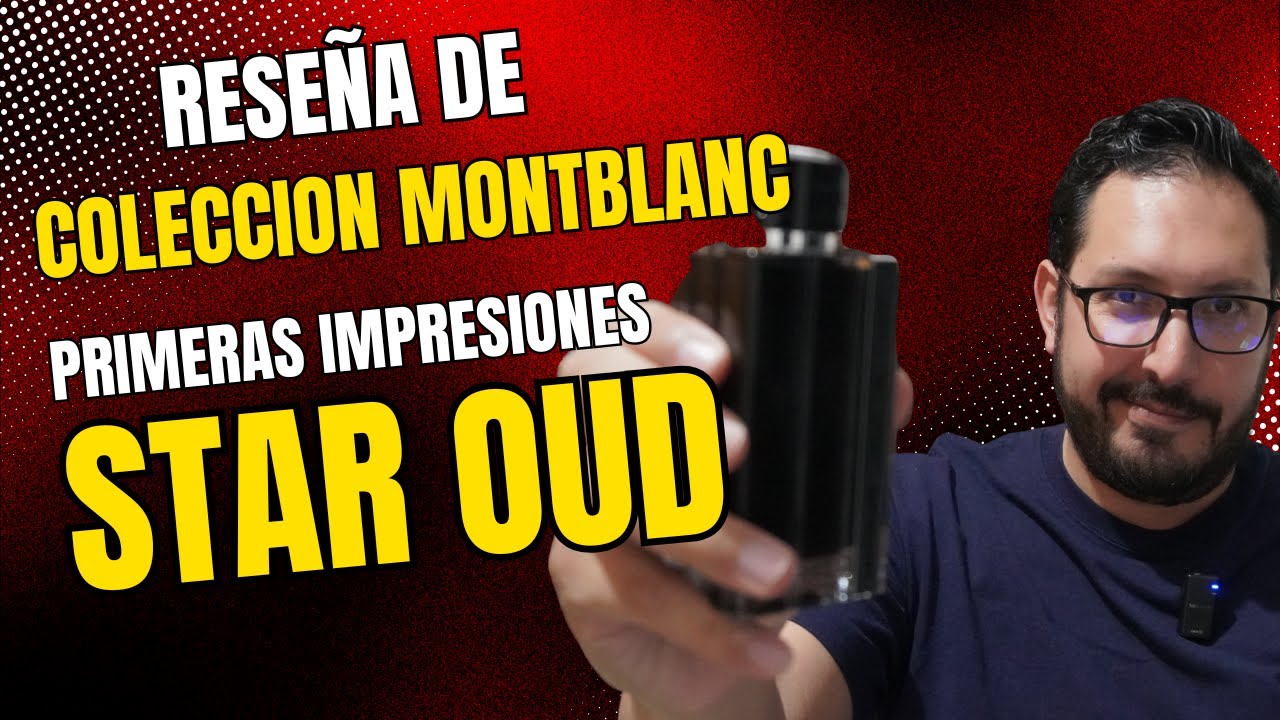 STAR OUD y la colección Montblanc, una excelente línea de perfumes