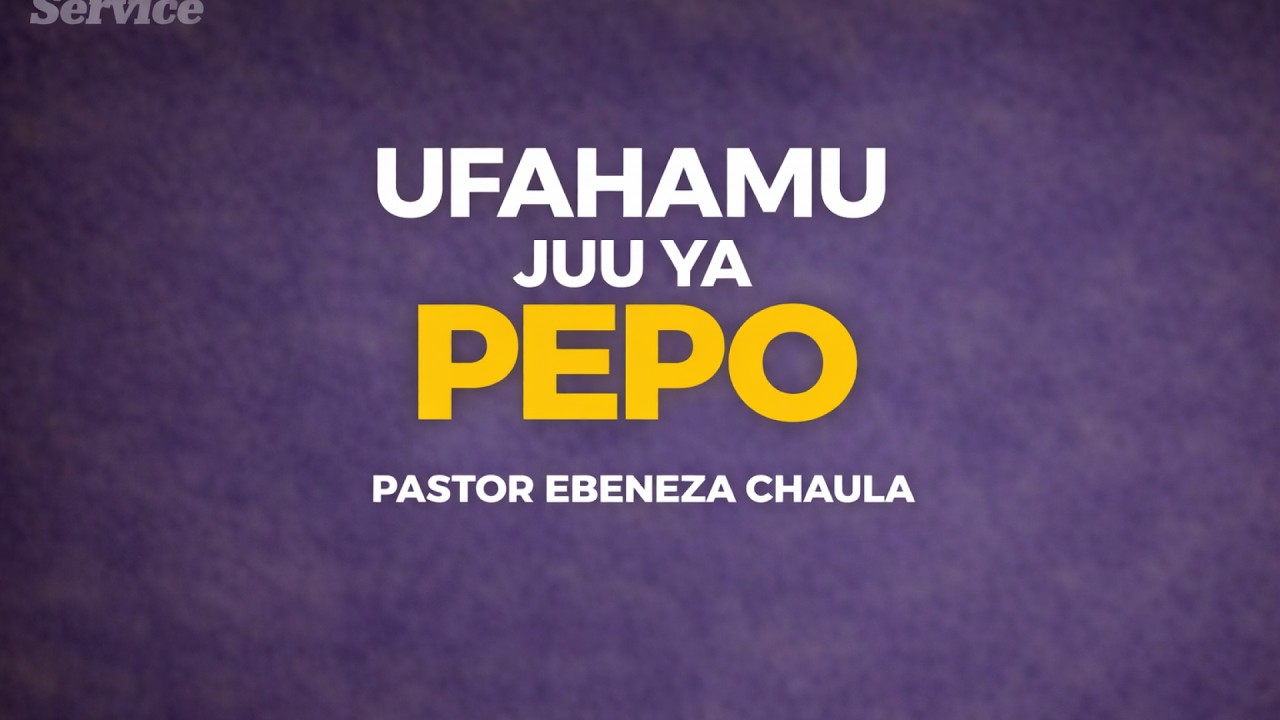 UFAHAMU JUU YA PEPO (DEMONOLOGY) || Pastor Ebeneza Chaula