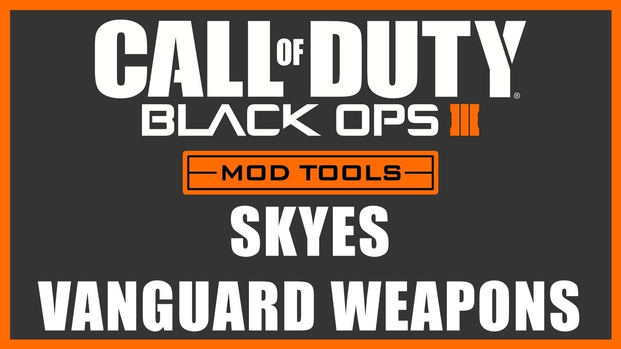Black Ops 3 Mod Tools - Skyes Vanguard Weapons