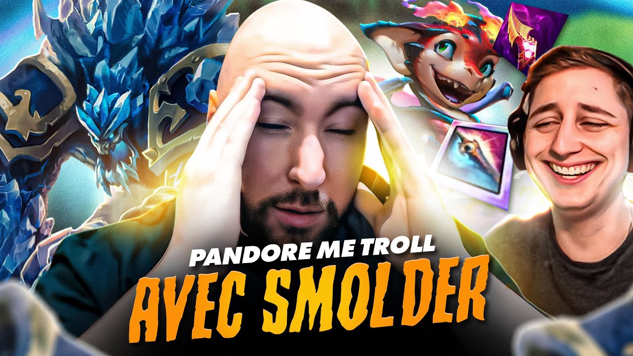 PANDORE ME TROLL AVEC SON IMMONDE SMOLDER AP