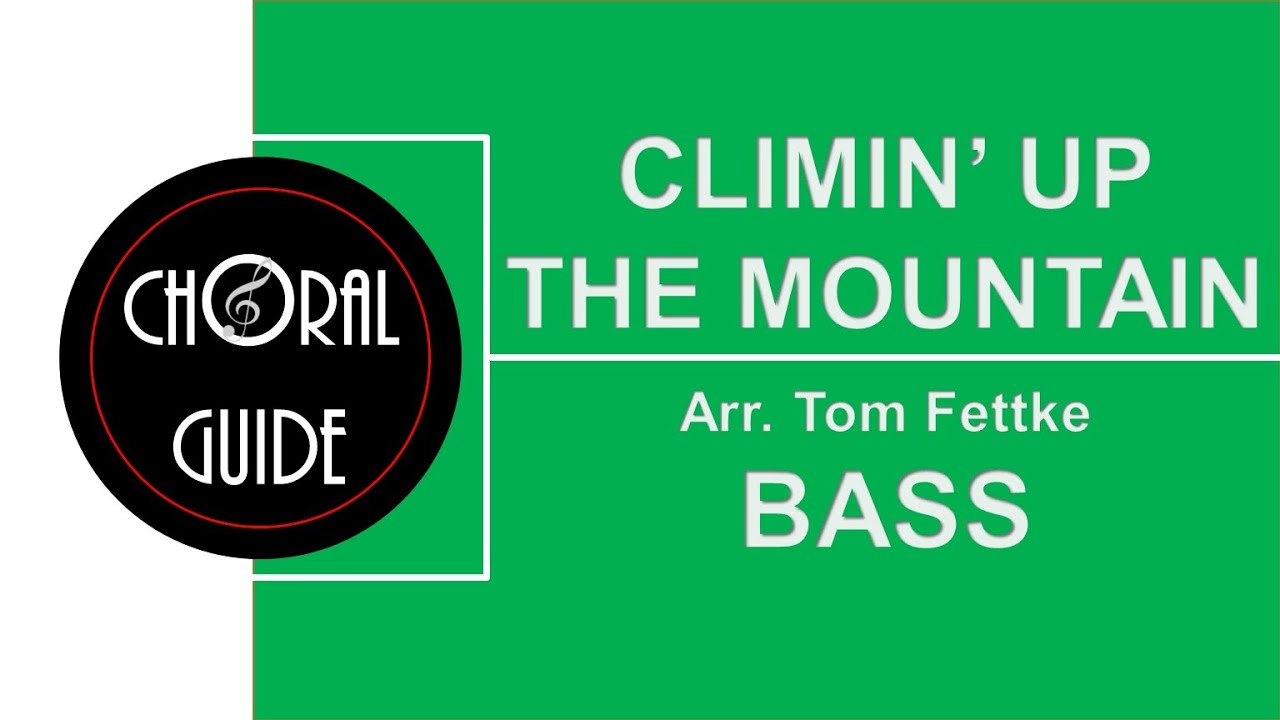 Climin' Up the Mountain - BASS | Arr T Fettke