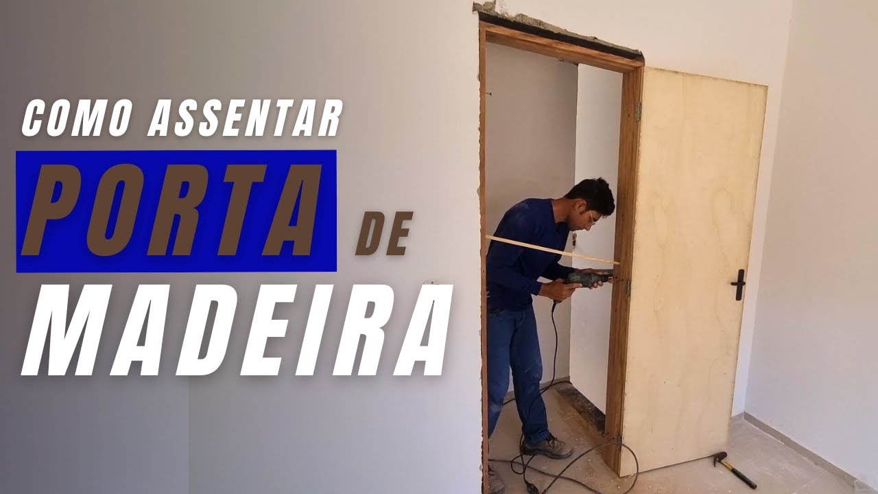 Como assentar porta de madeira