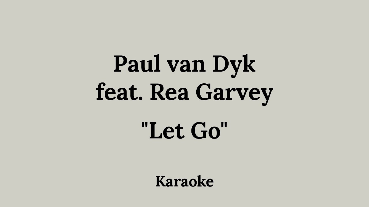 Paul van Dyk feat. Rea Garvey - Let Go | Vonagam Karaoke