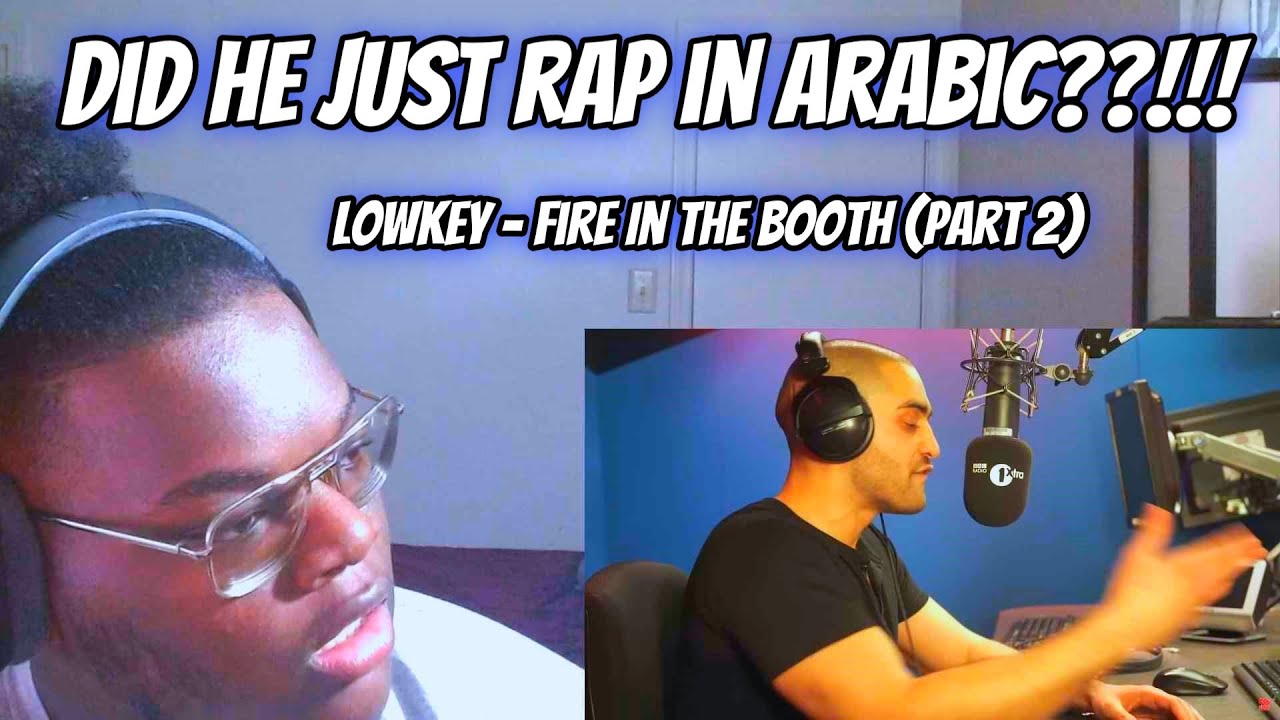 I SEE WHAT YALL MEANT Lowkey - Fire In The Booth Part 2 REACTION