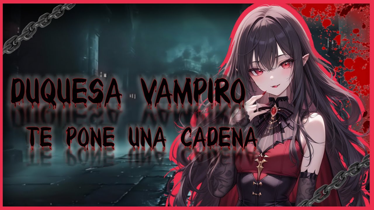 🦇Duquesa Vampiro te encadena por siempre 🩸(Asmr Roleplay)[Yandere, besos, dominante, susurros] [F4M]