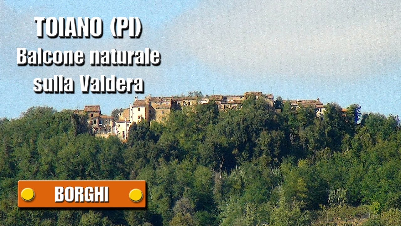 TOIANO - Palaia (PI) - Balcone naturale sulla Valdera - di Sergio Colombini