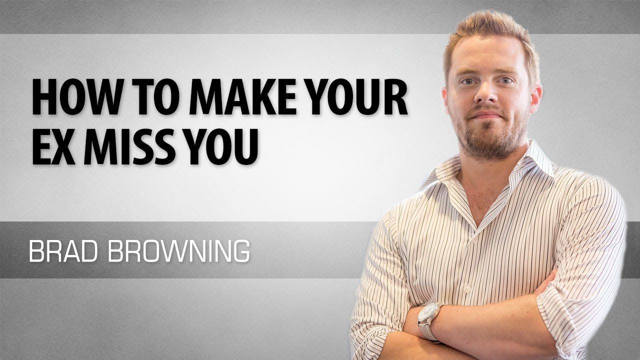 How To Make Your Ex Miss You