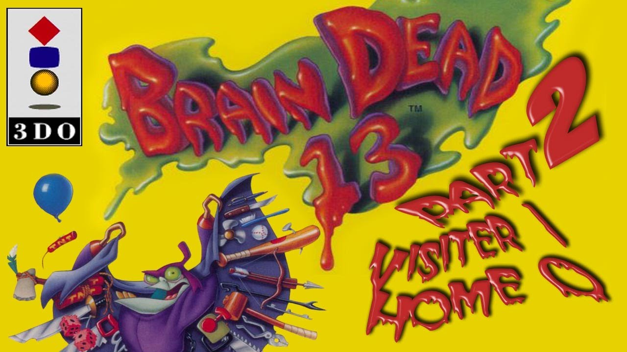 3DO - Brain Dead 13 - Part 02 - Visiter 1, Home 0