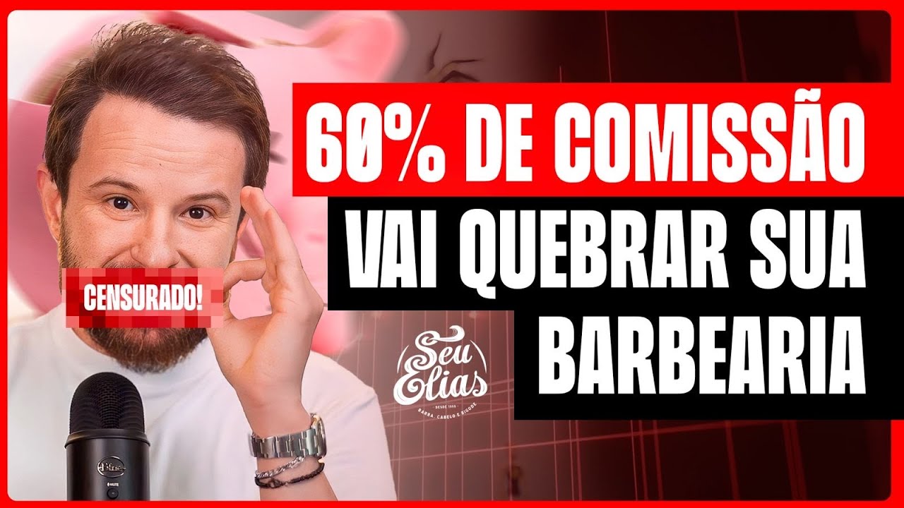 PAGUE 60% DE COMISSÃO E QUEBRE SUA BARBEARIA! - Seu Elias.
