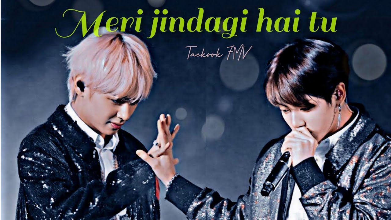 [Taekook Fmv ]😍😘Meri jindagi hai tu /Hindi song FMV
