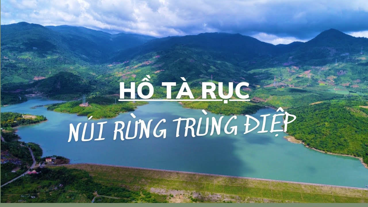Hồ Tà Rục Núi Rừng Trùng Điệp | Việt Nam Ta Đó