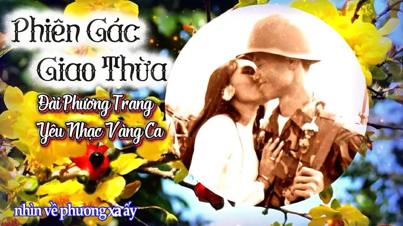 Phiên Gác Giao Thừa | ST: Đài Phương Trang | Nhạc Lính Thất Truyền | Yêu Nhạc Vàng Cover