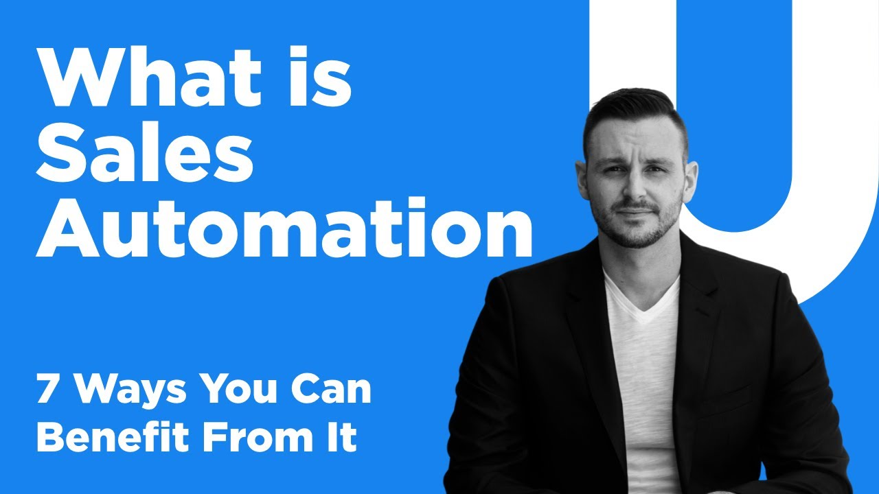 What Is Sales Automation: 7 Ways You Can Benefit From It