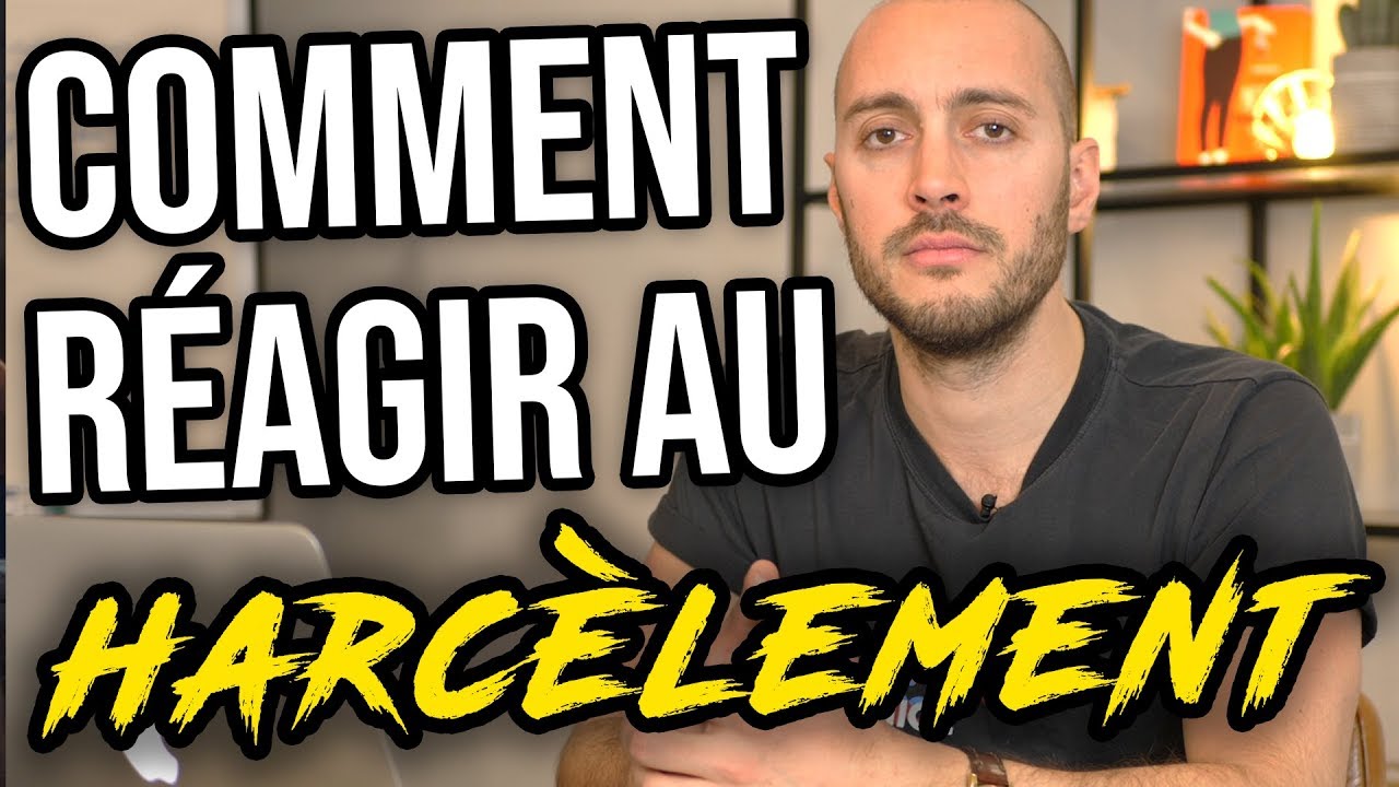 Comment réagir au HARCÈLEMENT ?