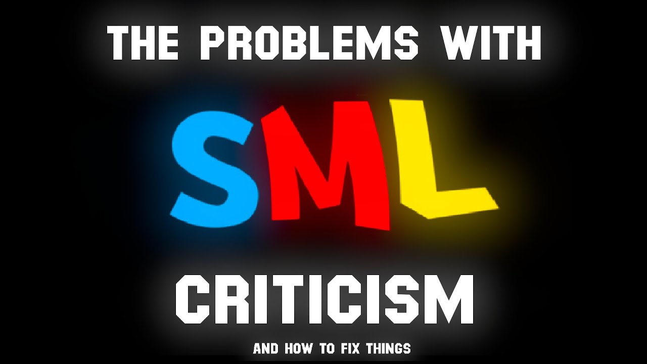 The Problems With SML Criticism on YouTube... and How to Fix It