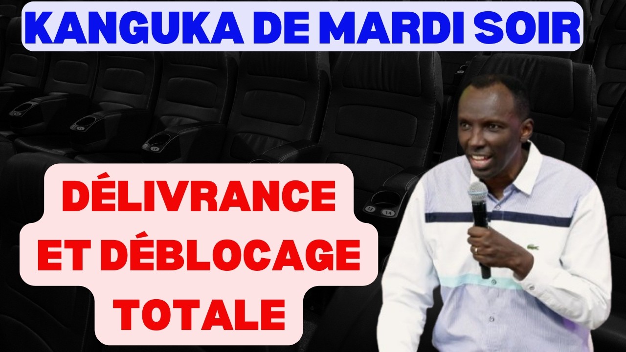 KANGUKA DE MARDI SOIR LE 24/02/2026 avec Chris Ndikumana DÉLIVRANCE ET DÉBLOCAGE TOTALE