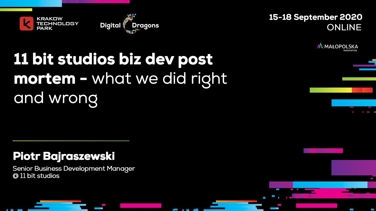Piotr Bajraszewski - 11 bit studios biz dev post mortem - what we did right and wrong