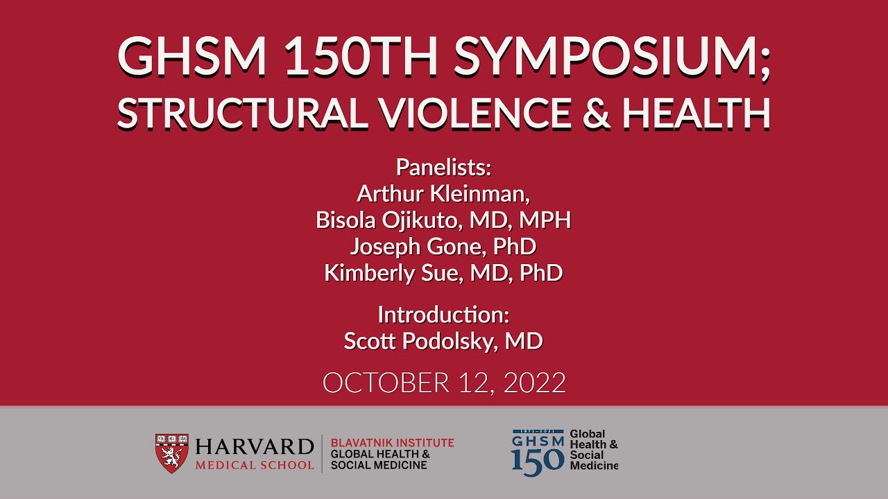 GHSM 150th Symposium: Structural Violence & Health