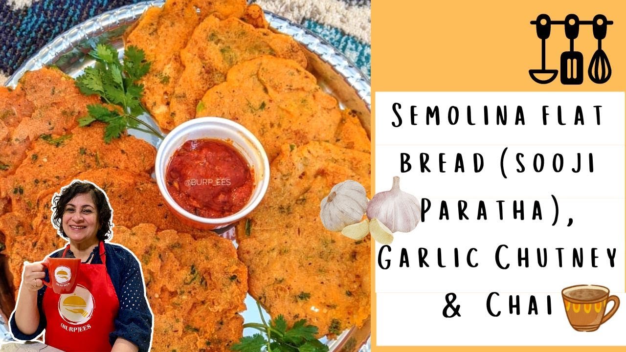 Semolina Flatbread (Sooji Paratha) w/ Garlic Chutney & Chai Recipe | High Protein Recipe | (Burp)ees