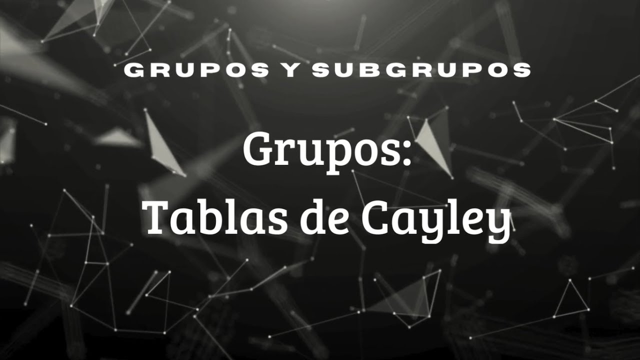 Gupos (Álgebra) - Tablas de Cayley