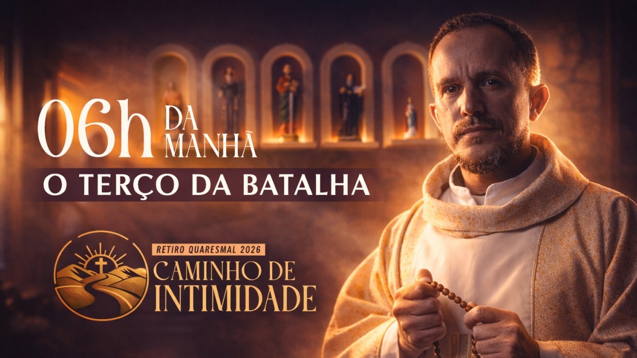 O Terço da Batalha - Padre Monteiro - Retiro Quaresmal  - 04.03.2026