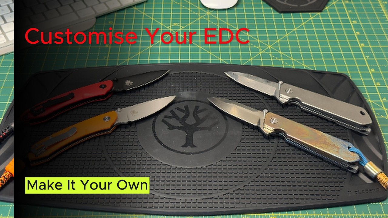 Customise Your EDC   Make It Your Own!