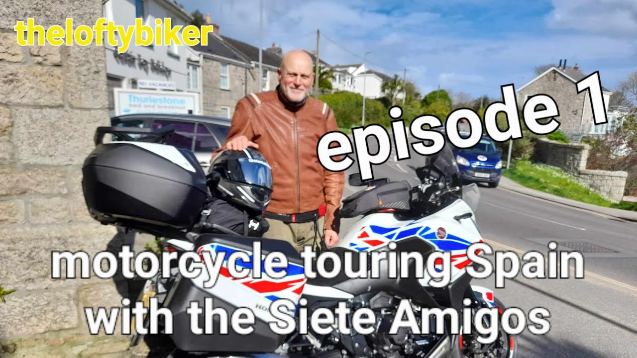 Motorcycle Touring Spain......with the Siete Amigos Spring 2024..Episode 1