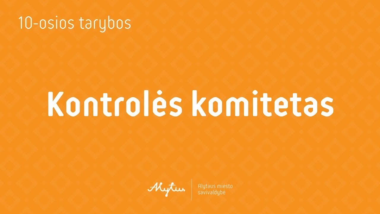 2026-03-10 Alytaus miesto savivaldybės tarybos Kontrolės komiteto posėdis